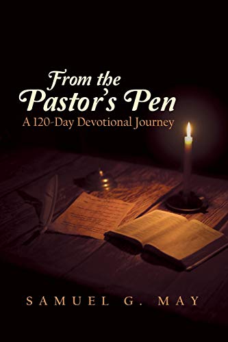 May - From the Pastor's Pen A 120-Day Devotional Journey - New paperb