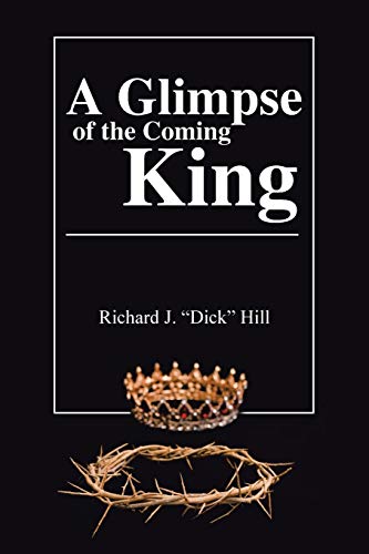 Hill - A Glimpse of the Coming King - New paperback or softback