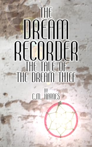 Haynes - Dream Recorder The Tale of the Dream Thief - New paperback o
