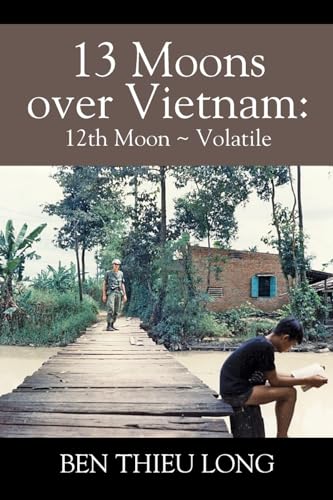 Long - 13 Moons Over Vietnam 12th Moon ~ Volatile - New paperback or