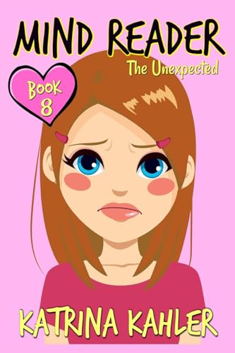 Kahler - MIND READER - Book 8 The Unexpected (Diary Book for Girls a