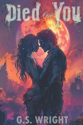 Wright - Died For You: A Zombie Love Story - New paperback or softback
