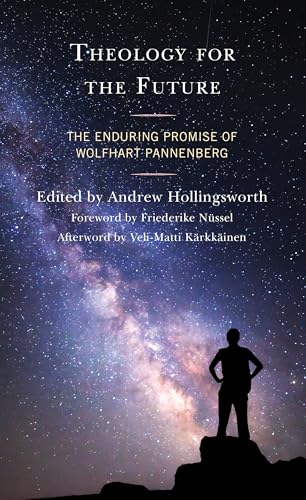 Hollingswort - ology for the Future The Enduring Promise of Wolfhart