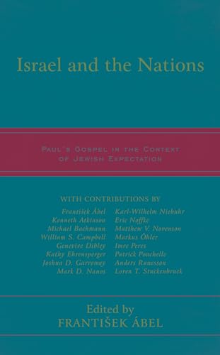 ?bel - Israel and the Nations Paul's Gospel in the Context of Jewish