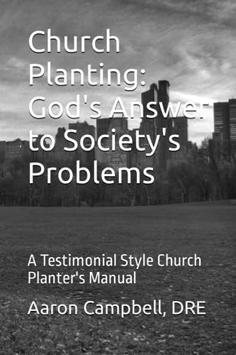 Campbell - Church Planting: God's Answer to Society's Problems: A Test