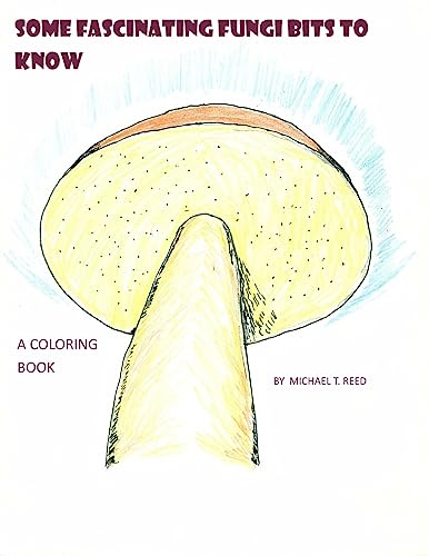 Reed - Some Fascinating Fungi Bits to Know A Coloring Book - New pape