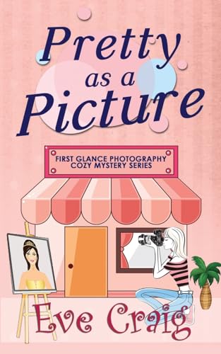 Craig - Pretty As A Picture First Glance Photography Cozy Mystery Ser