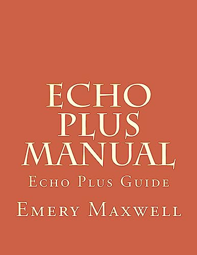 Maxwell - Echo Plus Manual Echo Plus Guide - New paperback or softbac