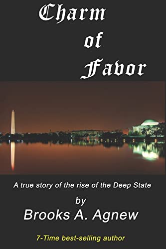 Agnew - Charm of Favor A true story of the rise of the Clinton Crime