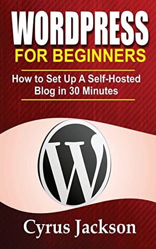 Jackson - WordPress For Beginners How To Set Up A Self-Hosted Blog In