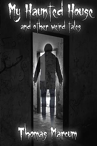 Marcum - My Haunted House and other Weird Tales - New paperback or sof