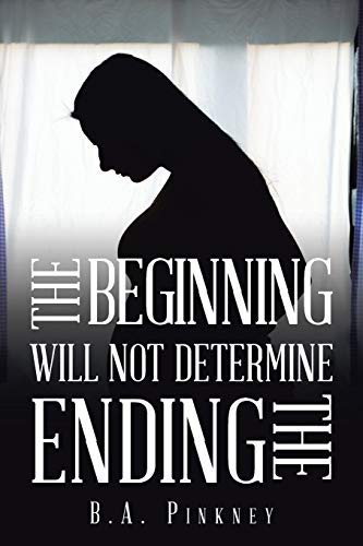 Pinkney - Beginning Will Not Determine the Ending - New paperback or s