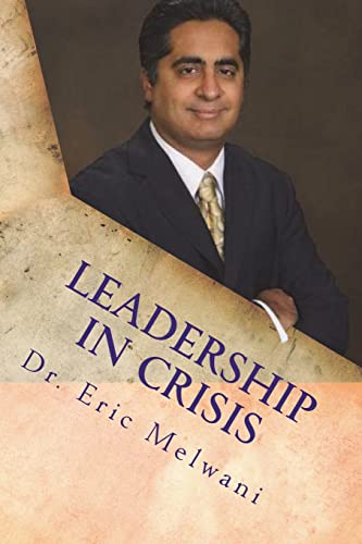 Melwani - Leadership in Crisis Solving Leadership Crisis through Godl