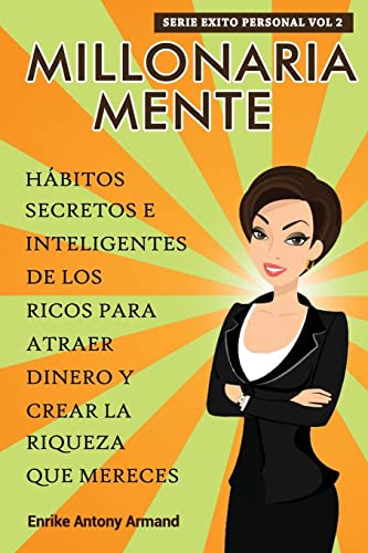 Armand - Millonaria Mente: H?bitos Secretos e Inteligentes de los Rico