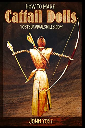Yost - How To Make Cattail Dolls Wilderness Survival Skills Book 2 -