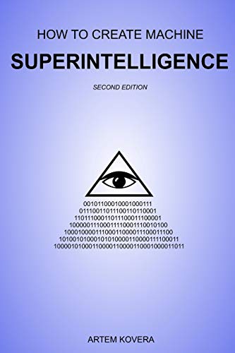 Kovera - How to Create Machine Superintelligence A Quick Journey thro