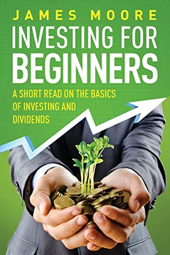 Moor - Investing for Beginners A Short Read on the Basics of Investin