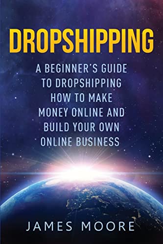 Moor - Dropshipping a Beginner's Guide to Dropshipping How to Make Mo