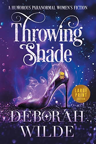 Wild - Throwing Shade: A Humorous Paranormal Women's Fiction (Large Pr