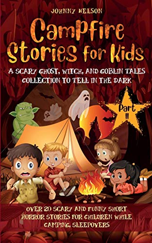 Nelson - Campfire Stories for Kids Part II 20 Scary and Funny Short H