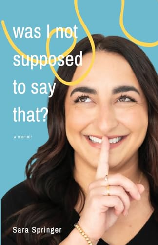 Springer - Was I Not Supposed To Say That?: A witty and thought-provok