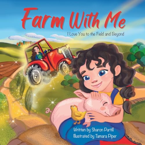 Purtill - Farm With Me: I Love You to the Field and Beyond (Mother and