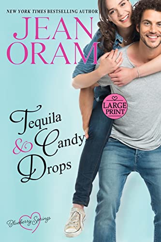 Oram - Tequila and Candy Drops: A Blueberry Springs Sweet Romance - Ne