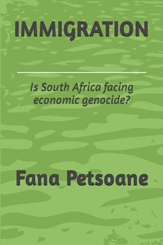 Petsoan - IMMIGRATION Is South Africa facing economic genocide? - New