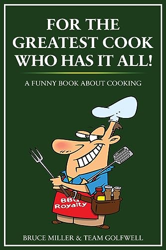 Miller - For the Greatest Cook Who Has It All: A Funny Book About Cook