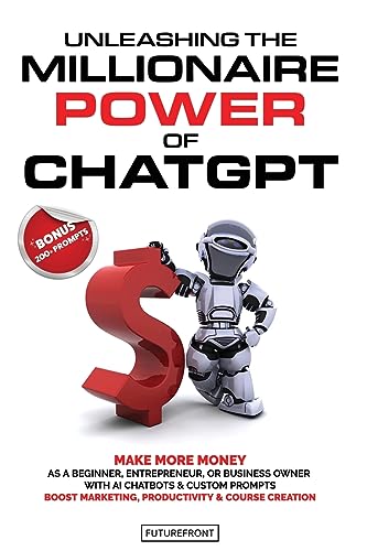 Publishing - Unleashing the Millionaire Power of ChatGPT Make More Mo