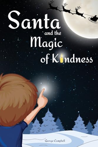 Campbell - Santa and the Magic of Kindness: A Children's Christmas Boo
