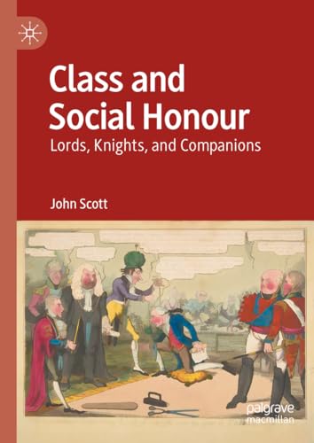 Scott - Class and Social Honour : Lords, Knights, and Companions - New