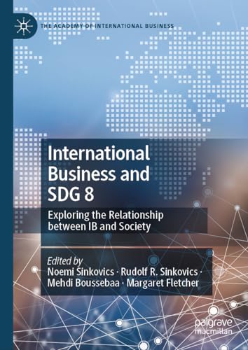 Sinkovics - International Business and SDG 8 : Exploring the Relations