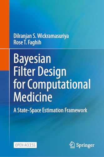 Wickramasuriya - Bayesian Filter Design for Computational Medicine : A