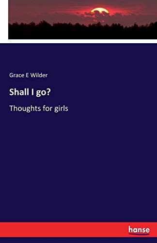 Wilder - Shall I go? Thoughts for girls - New paperback or softback