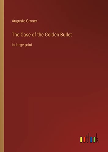 Groner - Case of the Golden Bullet in large print - New paperback or s