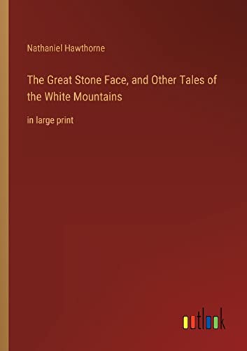 Hawthorn - Great Stone Face, and Other Tales of the White Mountains in