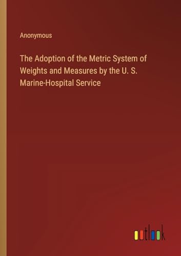 Anonymous - Adoption of the Metric System of Weights and Measures by t