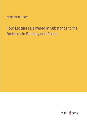 Gor - Four Lectures Delivered in Substance to the Brahmos in Bombay an