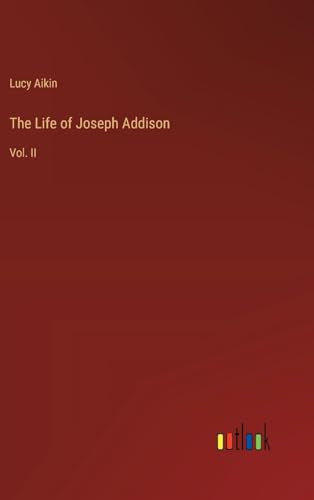 Aikin - Life of Joseph Addison:Vol. II - New hardback or cased book