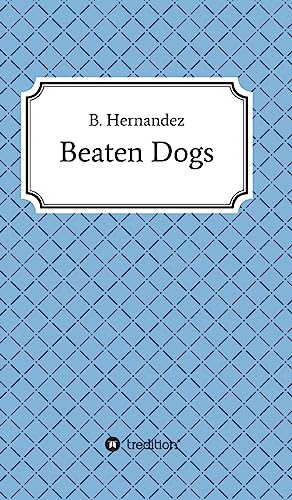 Hernandez - Beaten Dogs - New hardback or cased book