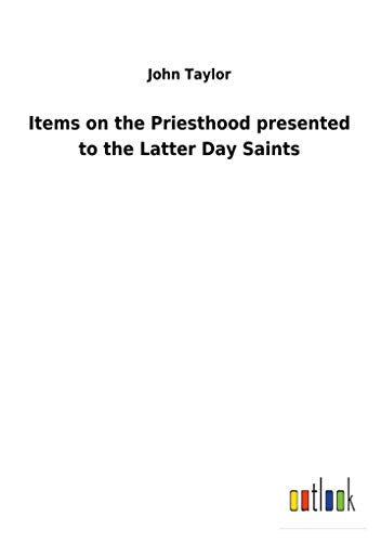 aylor - Items on the Priesthood presented to the Latter Day Saints - N