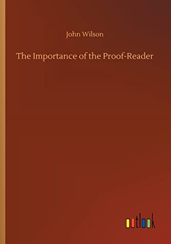 Wilson - Importance of the Proof-Reader - New paperback or softback