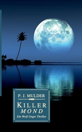 Mulder - Killer Mond:Ein Wolf Unger Thriller - New paperback or softba
