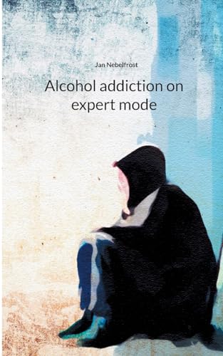 Nebelfrost - Alcohol addiction on expert mode - New paperback or softb