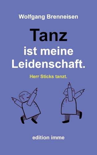 Brenneisen - Tanz ist meine Leidenschaft.:Herr Sticks tanzt. - New pap