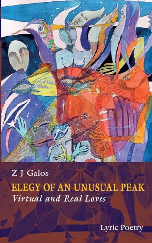 GALOS - Elegy of an Unusual Peak:Book I . Virtual and Real Loves - New