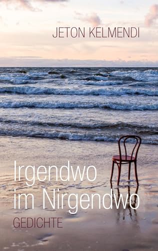Kelmendi - Irgendwo im Nirgendwo:Gedichte - New paperback or softback