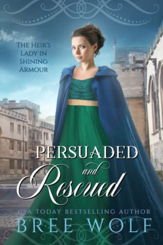 Wolf - Persuaded & Rescued The Heir's Lady in Shining Armour - New pa