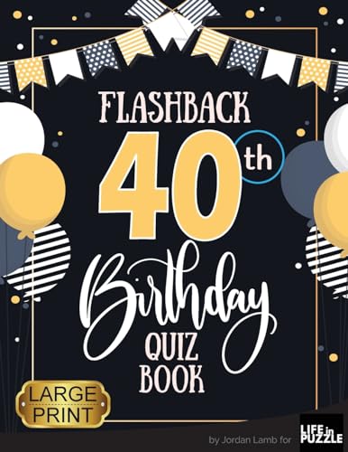 Lamb - Flashback 40th Birthday Quiz Book Large Print: Turning 40 Humor
